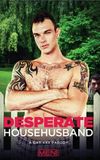 Desperate Househusband: A Gay XXX Parody