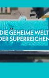 Die geheime Welt der Superreichen - Das Milliardenspiel