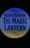 Ingmar Bergman: The Magic Lantern