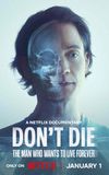 Don't Die: The Man Who Wants to Live Forever