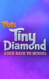 Trolls: Tiny Diamond Goes Back to School