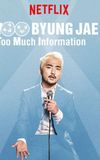 Yoo Byung Jae: Too Much Information