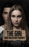 The Girl Who Killed Her Parents