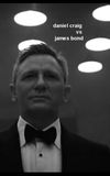 Daniel Craig vs James Bond