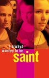 I Always Wanted to Be a Saint