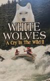 White Wolves - A Cry in the Wild II