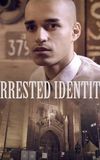 Arrested Identity