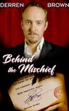 Derren Brown: Behind the Mischief