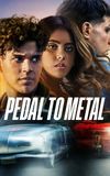 Pedal to Metal