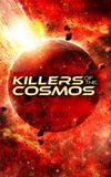 Killers of the Cosmos