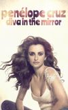 Penélope Cruz: Diva in the Mirror