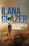 Ilana Glazer: The Planet Is Burning