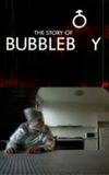 The Story of Bubbleboy