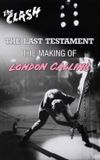 The Clash: The Last Testament - The Making of London Calling