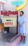 Bob Rubin: Oddities and Rarities