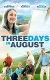 Three Days in August