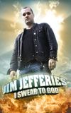 Jim Jefferies: I Swear to God