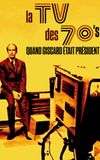 La TV des 70's : Quand Giscard était président