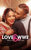 Love & WWE: Bianca & Montez