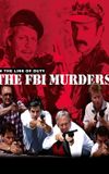 In the Line of Duty: The F.B.I. Murders