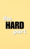 The Hard Part