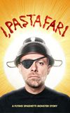 I, Pastafari: A Flying Spaghetti Monster Story