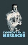 Symphony for a Massacre