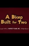 A Bicep Built for Two