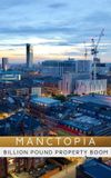 Manctopia: Billion Pound Property Boom