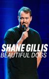 Shane Gillis: Beautiful Dogs