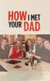 How I Met Your Dad