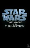 Star Wars: The Magic & the Mystery