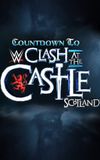 Countdown to WWE Clash at the Castle: Scotland