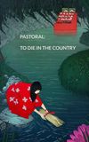 Pastoral: To Die in the Country