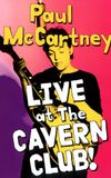 Paul McCartney: Live at the Cavern Club