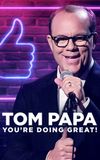 Tom Papa: You're Doing Great!