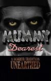 Mummy Dearest: A Horror Tradition Unearthed