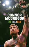 Conor McGregor: The Irishman