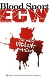 ECW: Bloodsport  The Most Violent Matches