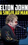 Elton John: A Singular Man