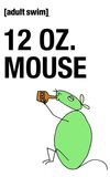 12 oz. Mouse