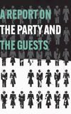 A Report on the Party and the Guests