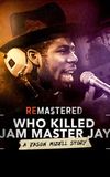 ReMastered: Who Killed Jam Master Jay?