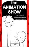 The Animation Show / Intermission in the Third Dimension / The End of the Show