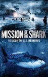 Mission of the Shark: The Saga of the U.S.S. Indianapolis