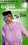 Madea's Class Reunion - The Play