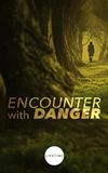 Encounter with Danger