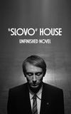 “Slovo” House. Unfinished Novel