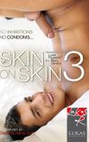 Skin on Skin 3