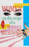 Women on the Verge of a Nervous Breakdown